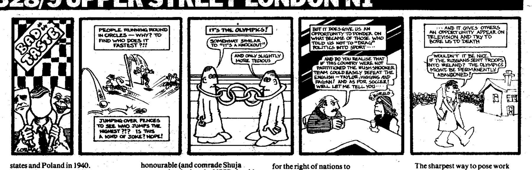 Five-panel cartoon strip: the Olympics — people running round in circles and jumping over fences — only slightly more tedious than "It's a Knockout"; a pub bore drags politics into sport and the Irish snooker team, and a man wishes the Russians would invade Ireland so the Olympics would be abandoned.